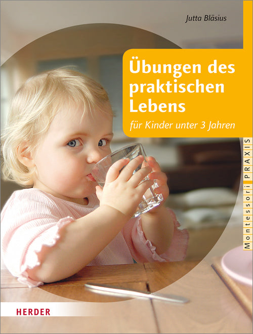 Übungen des praktischen Lebens für Kinder unter 3 Jahren (Jutta Bläsius)