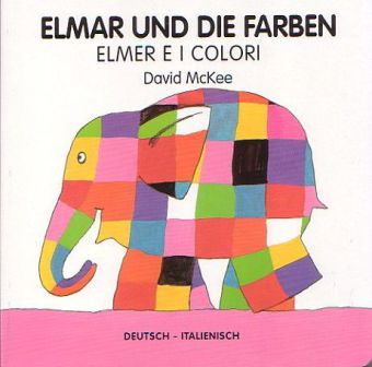 Elmar und die Farben, deutsch-italienisch. Elmer e i colori (David Mckee)