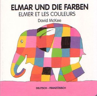 Elmar und die Farben, deutsch-französisch. Elmer et les couleurs (David Mckee)