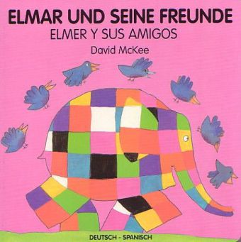 Elmar und seine Freunde, deutsch-spanisch. Elmer y sus amigos (David Mckee)