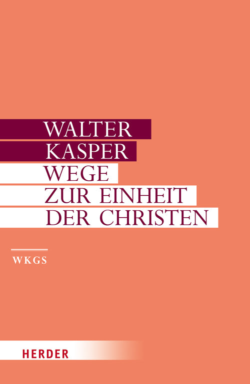 Wege zur Einheit der Christen (Walter Kasper)