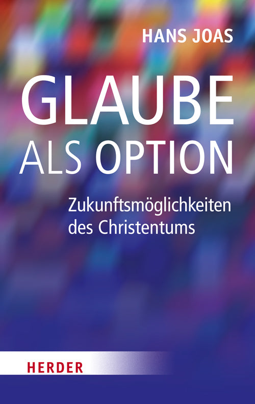 Glaube als Option (Hans Joas)