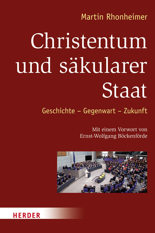 Christentum und säkularer Staat (Martin Rhonheimer)