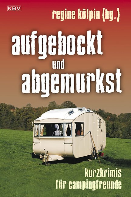 Aufgebockt und abgemurkst (Regine Kölpin)