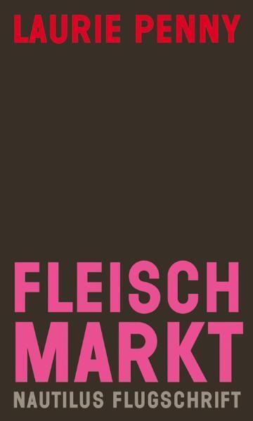 Fleischmarkt (Laurie Penny)