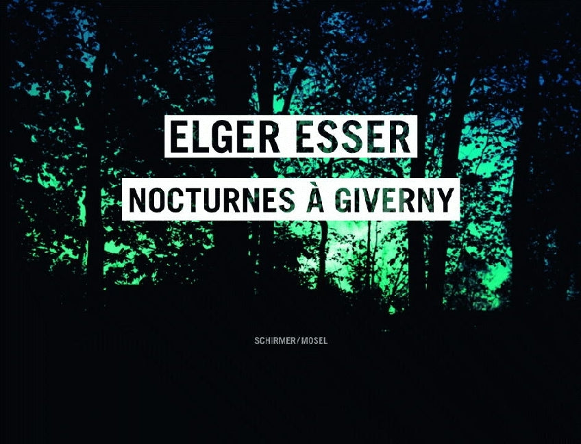 Nocturnes à Giverny (Elger Esser)