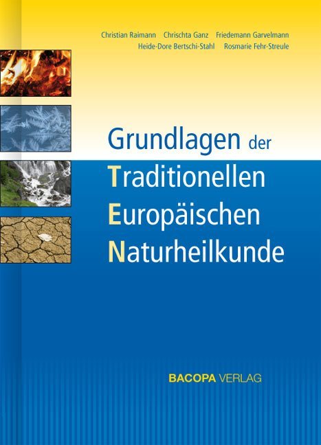 Grundlagen der Traditionellen Europäischen Naturheilkunde TEN (Christian Raimann)