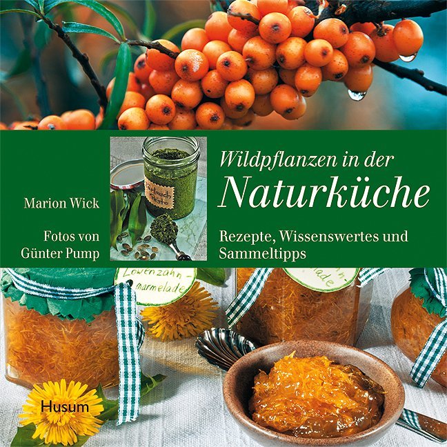 Wildpflanzen in der Naturküche (Marion Wick)