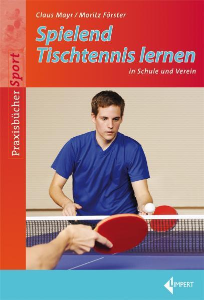 Spielend Tischtennis lernen (Claus Mayr)
