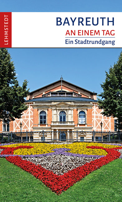 Bayreuth an einem Tag (Michael Schulze)