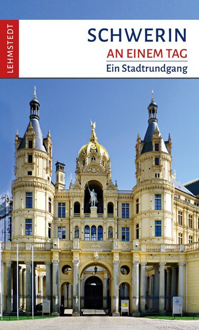Schwerin an einem Tag (Steffi Böttger)