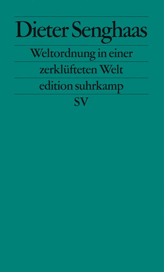 Weltordnung in einer zerklüfteten Welt (Dieter Senghaas)