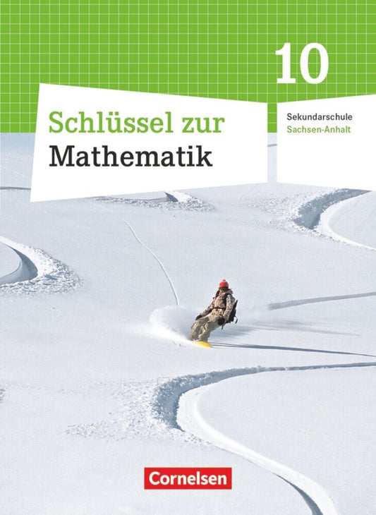 Schlüssel zur Mathematik - Sekundarschule Sachsen-Anhalt - 10. Schuljahr (Udo Wennekers)