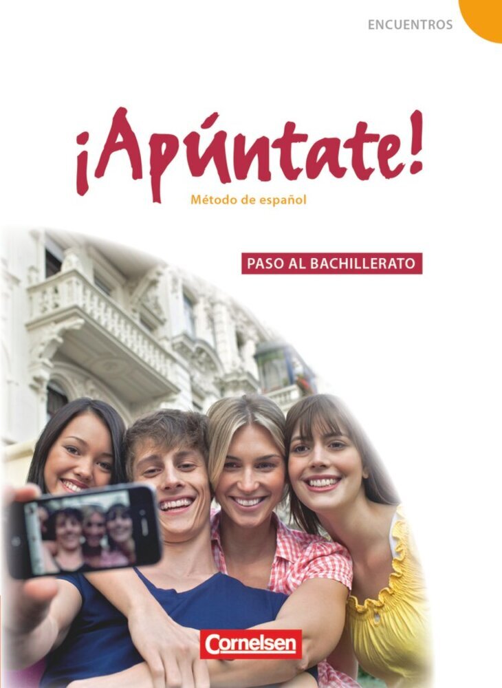 ¡Apúntate! - Spanisch als 2. Fremdsprache - Ausgabe 2008 - Paso al bachillerato (Amparo Elices Macias)