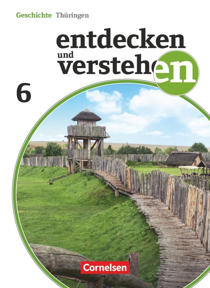 Entdecken und verstehen - Geschichtsbuch - Thüringen - Ausgabe ab 2012 - 6. Schuljahr (Wolfgang Humann)