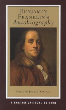Benjamin Franklin`s Autobiography - A Norton Critical Edition (Benjamin Franklin)