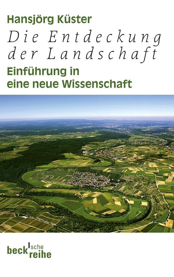 Die Entdeckung der Landschaft (Hansjörg Küster)