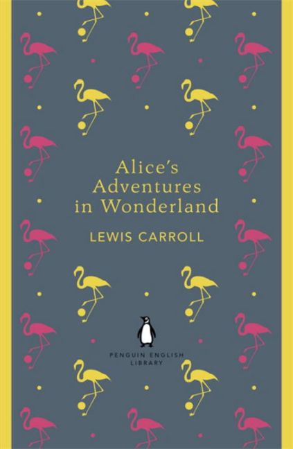 Alice's Adventures in Wonderland / Through the Looking Glass (Lewis Carroll)