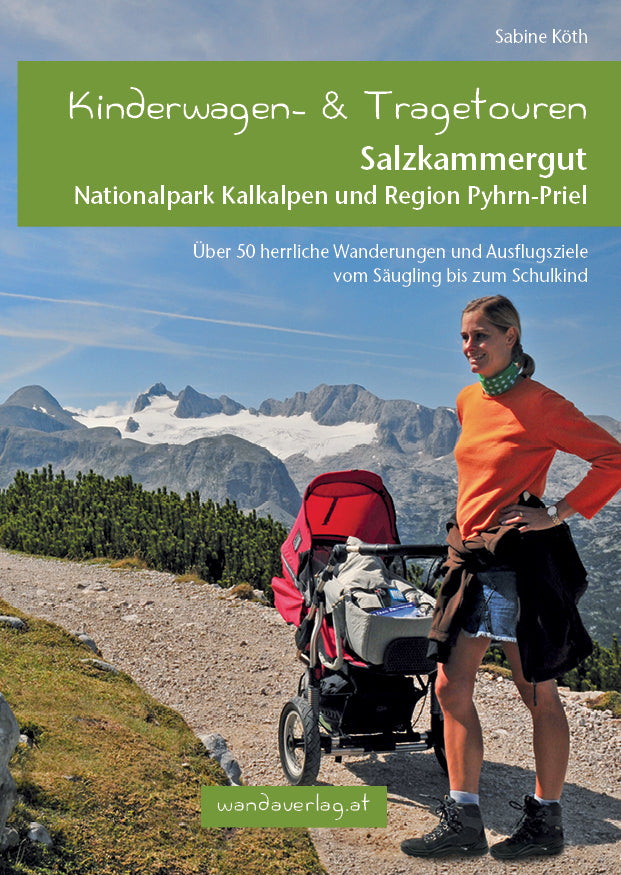 Kinderwagen- und Tragetouren Salzkammergut, Nationalpark Kalkalpen und Region Pyhrn-Priel (Sabine Köth)