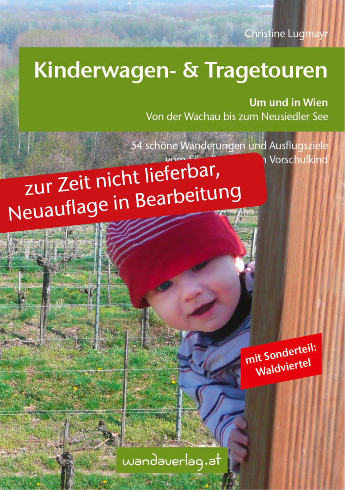 Kinderwagen - & Tragetouren um und in Wien von der Wachau bis zum Neusiedler See, Sonderteil Waldviertel (Christine Lugmayr)
