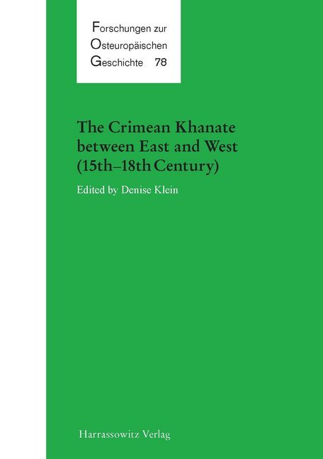 The Crimean Khanate between East and West (15th-18th Century) (Denise Klein)