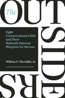 The Outsiders (Jr. William N. Thorndike)