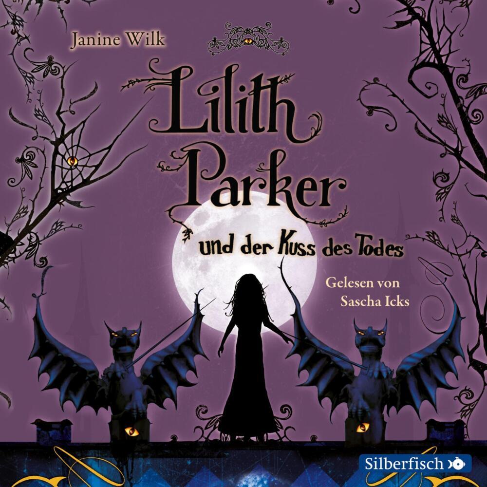 Lilith Parker und der Kuss des Todes, 4 Audio-CD (Janine Wilk)