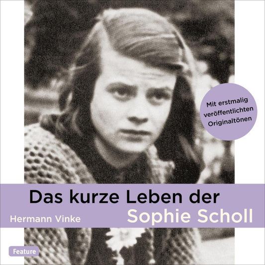 Das kurze Leben der Sophie Scholl, 1 Audio-CD (Hermann Vinke)