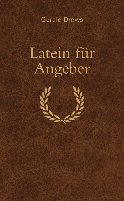 Latein für Angeber (Gerald Drews)