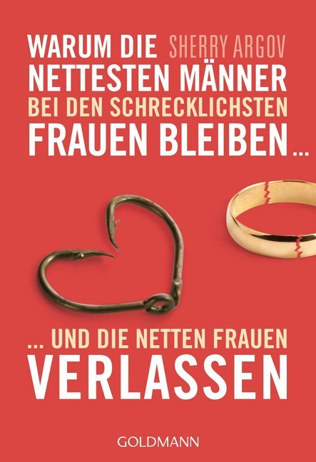 Warum die nettesten Männer bei den schrecklichsten Frauen bleiben ... (Sherry Argov)
