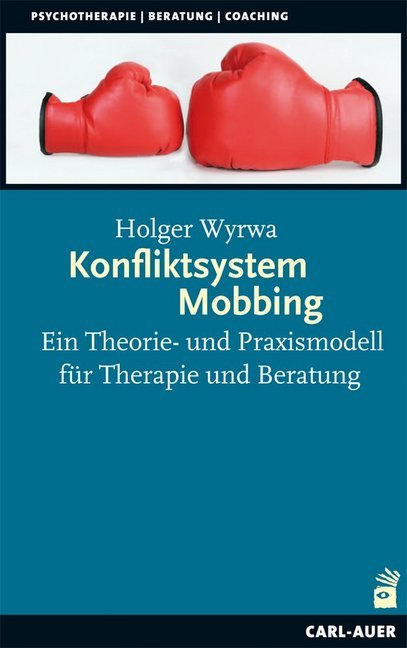 Konfliktsystem Mobbing (Holger Wyrwa)
