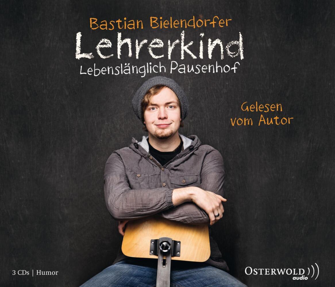 Lehrerkind, 3 Audio-CD (Bastian Bielendorfer)