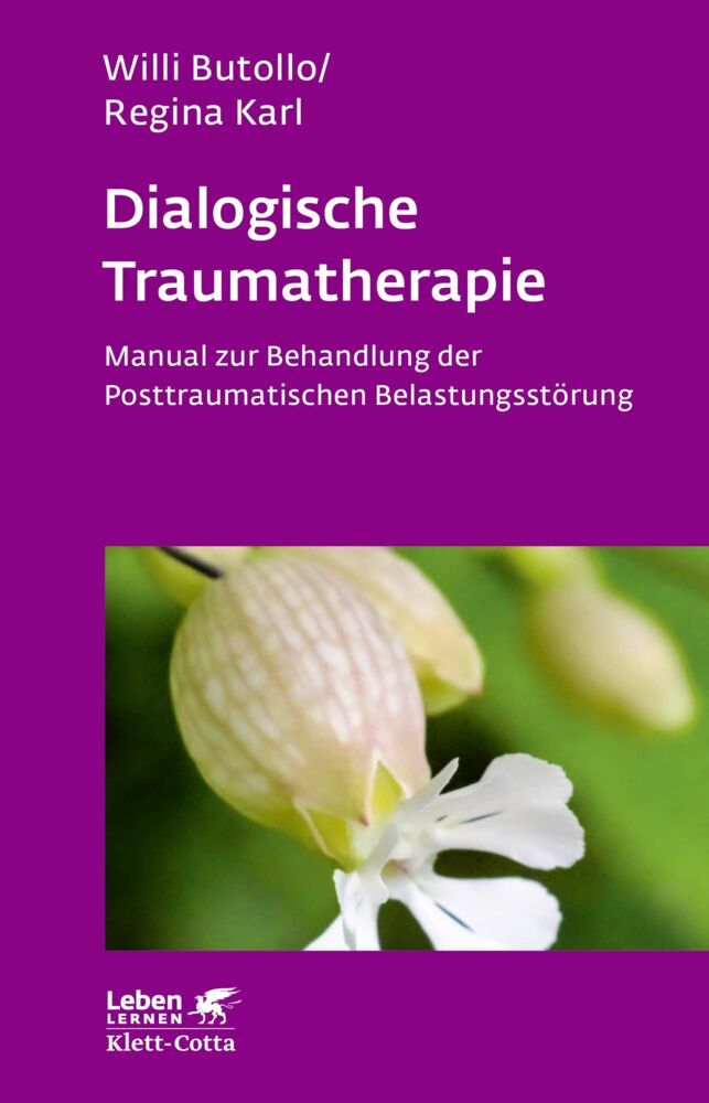 Dialogische Traumatherapie (Leben Lernen, Bd. 256) (Willi Butollo)