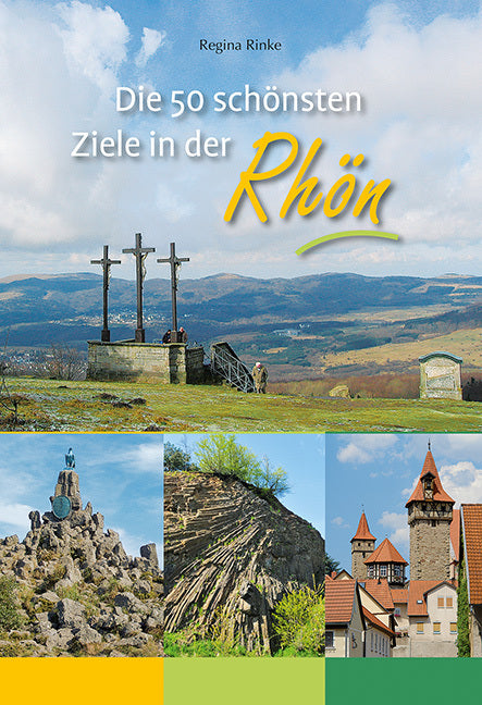 Die 50 schönsten Ziele in der Rhön (Regina Rinke)