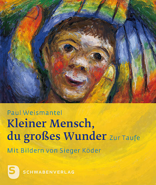 Kleiner Mensch, du großes Wunder (Paul Weismantel)