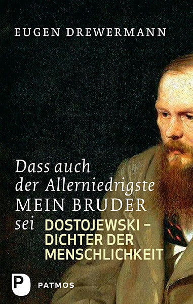 Dass auch der Allerniedrigste mein Bruder sei (Eugen Drewermann)
