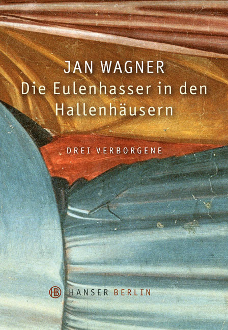 Die Eulenhasser in den Hallenhäusern (Jan Wagner)