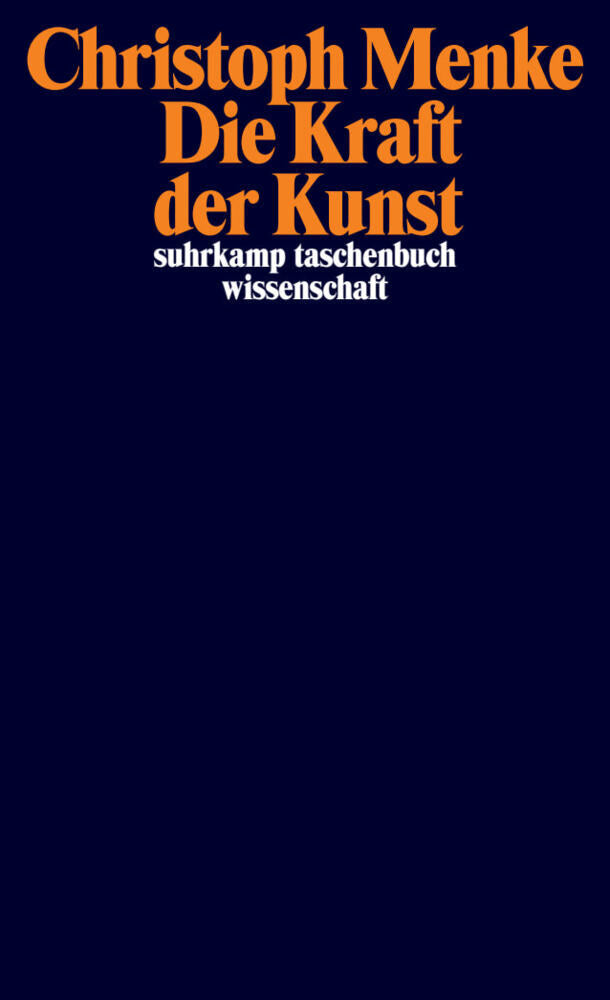 Die Kraft der Kunst (Christoph Menke)