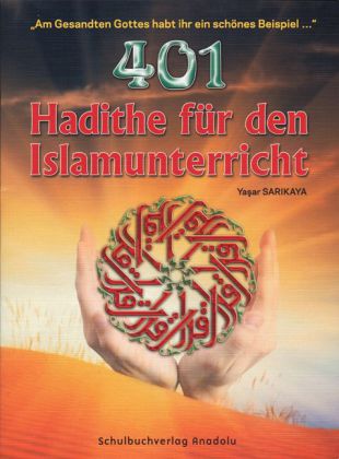 401 Hadithe für den Islamischen Religionsunterricht (Yasar Sarikaya)