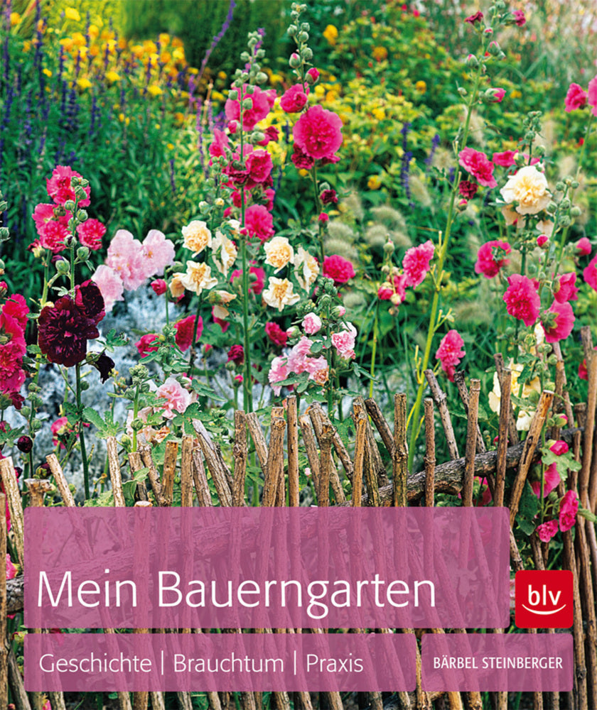 Mein Bauerngarten (Bärbel Steinberger)