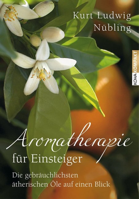 Aromatherapie für Einsteiger (Kurt Ludwig Nübling)