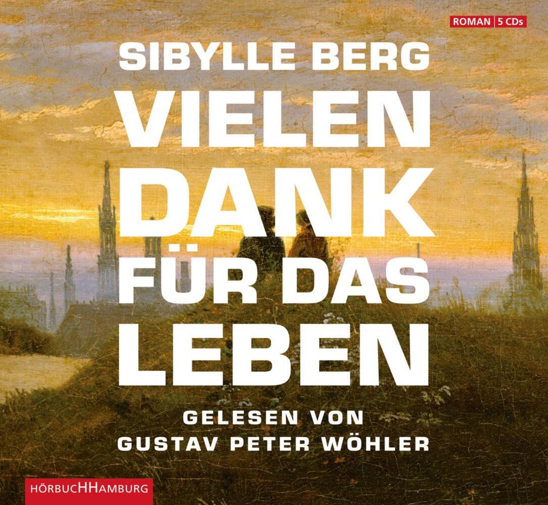 Vielen Dank für das Leben, 5 Audio-CD (Sibylle Berg)