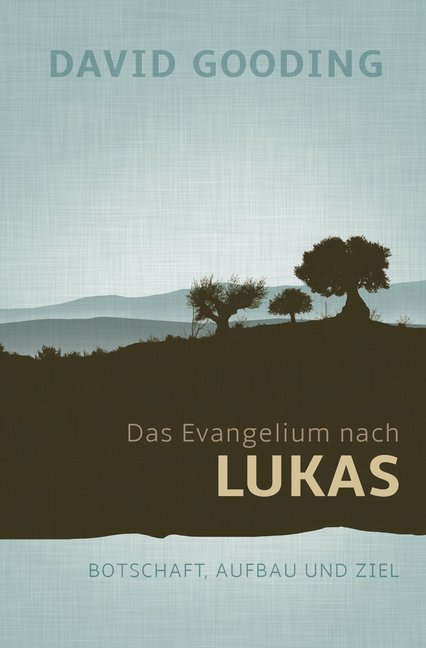 Das Evangelium nach Lukas (David W Gooding)