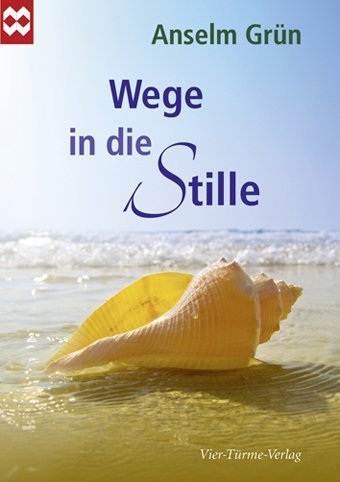 Wege in die Stille (Anselm Grün)
