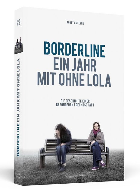 Borderline - Ein Jahr mit ohne Lola (Agneta Melzer)