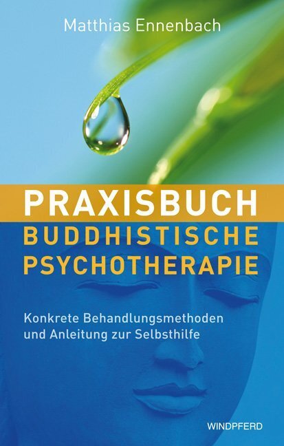 Praxisbuch Buddhistische Psychotherapie (Matthias Ennenbach)