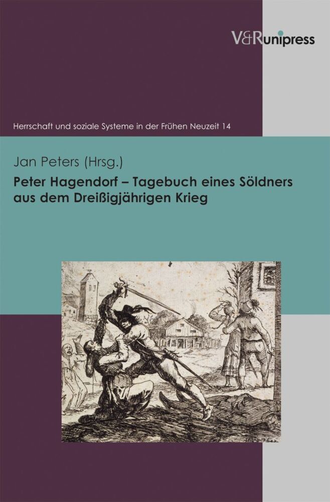 Peter Hagendorf - Tagebuch eines Söldners aus dem Dreißigjährigen Krieg (Jan Peters)