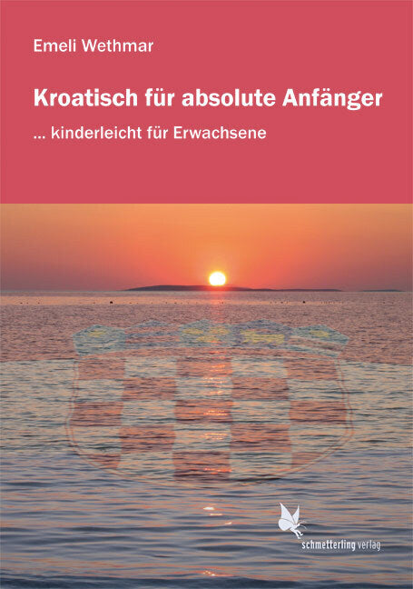 Kroatisch für absolute Anfänger/Lehrbuch (Emeli Wethmar)