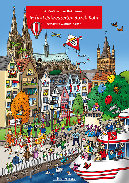 In fünf Jahreszeiten durch Köln (Heiko Wrusch)