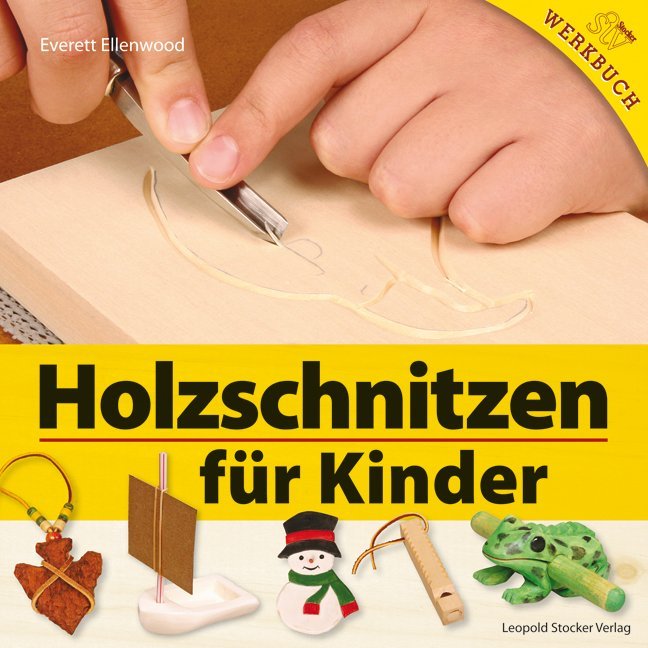 Holzschnitzen für Kinder (Everett Ellenwood)